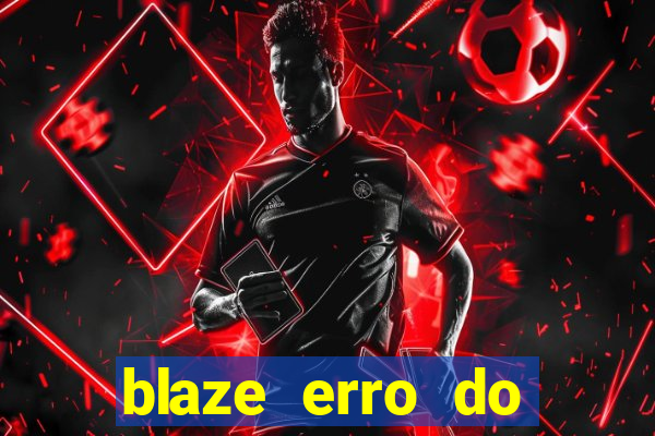 blaze erro do servidor interno