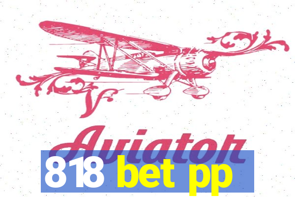 818 bet pp