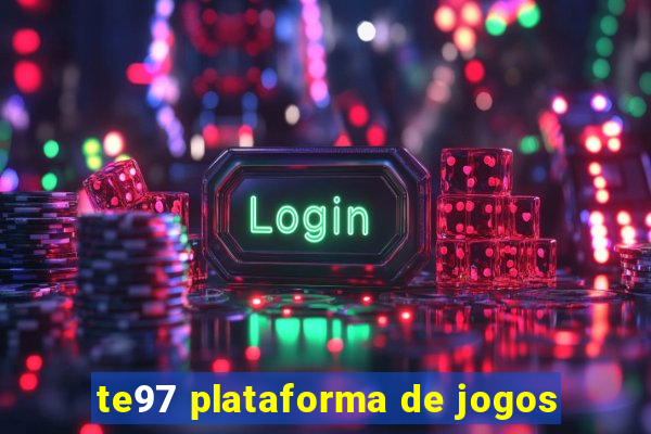 te97 plataforma de jogos