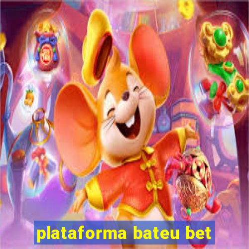 plataforma bateu bet