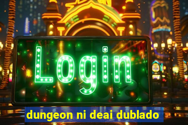 dungeon ni deai dublado