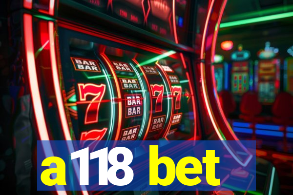 a118 bet