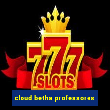 cloud betha professores