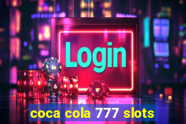 coca cola 777 slots