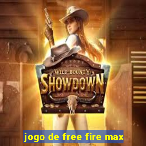 jogo de free fire max