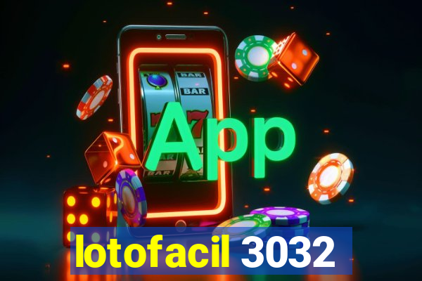 lotofacil 3032