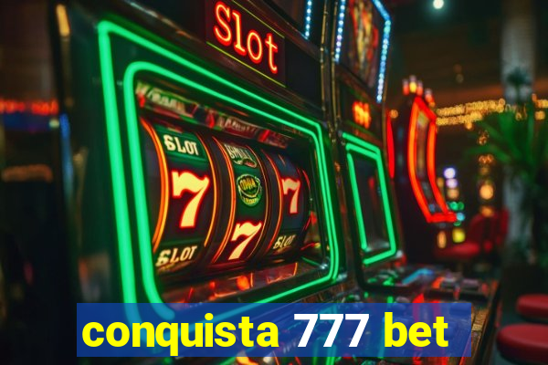 conquista 777 bet