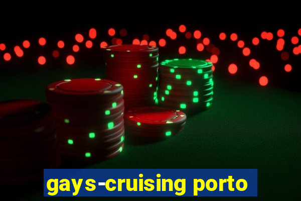 gays-cruising porto