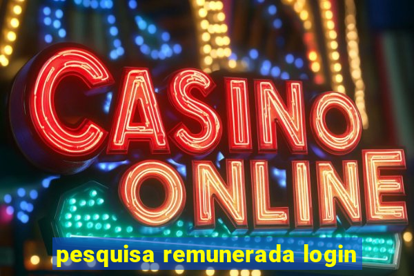 pesquisa remunerada login