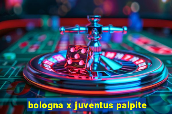 bologna x juventus palpite