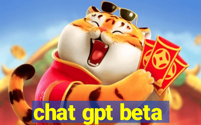 chat gpt beta