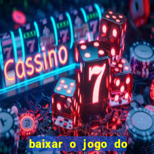 baixar o jogo do candy crush