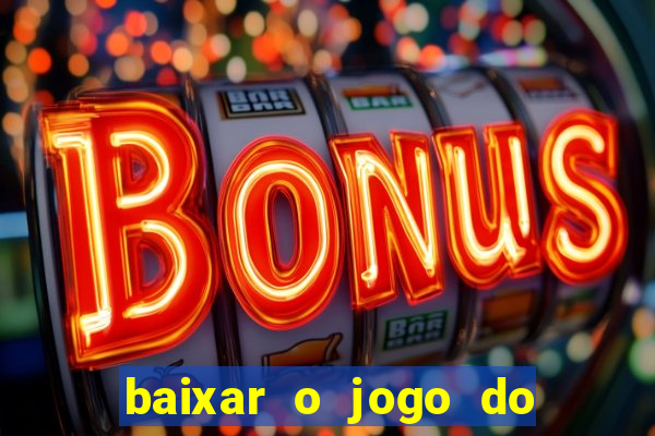 baixar o jogo do candy crush