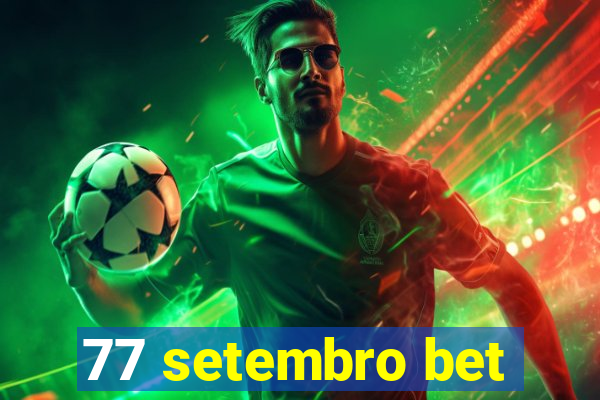 77 setembro bet