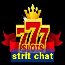 strit chat