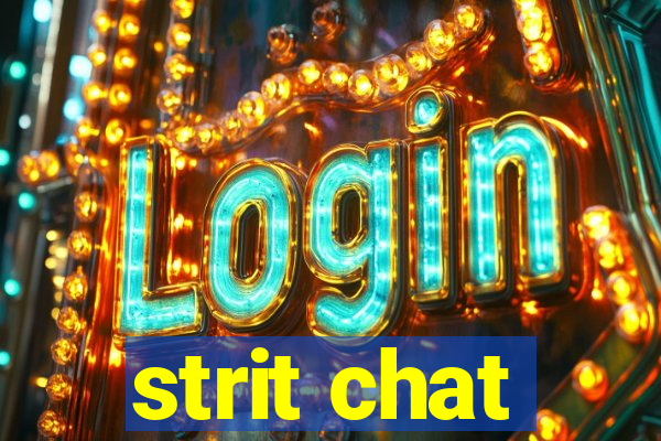 strit chat