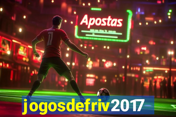 jogosdefriv2017