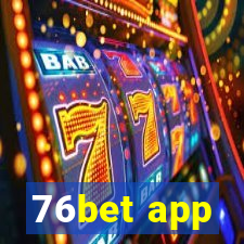 76bet app