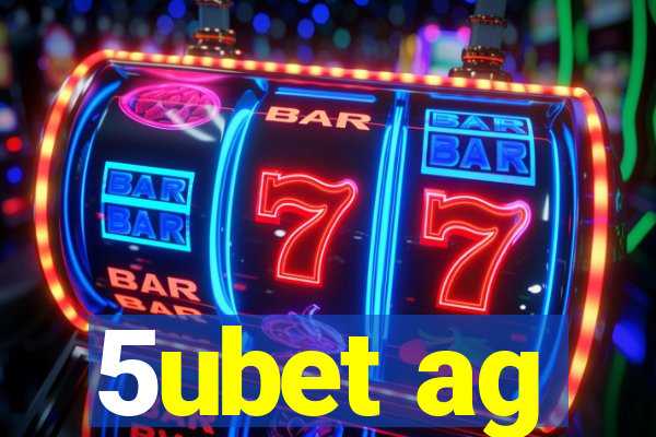 5ubet ag