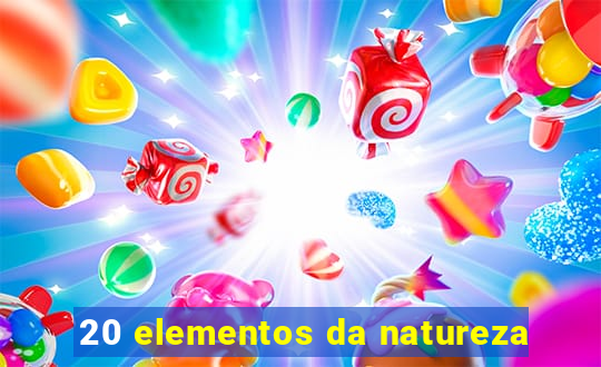 20 elementos da natureza