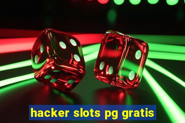 hacker slots pg gratis