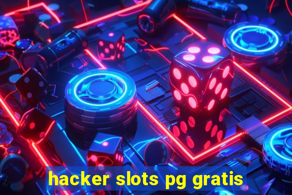 hacker slots pg gratis