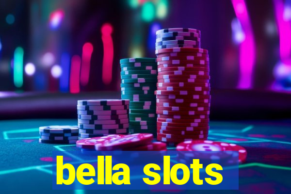 bella slots