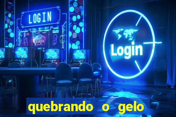 quebrando o gelo ler online