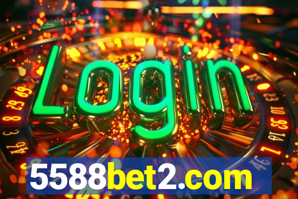 5588bet2.com