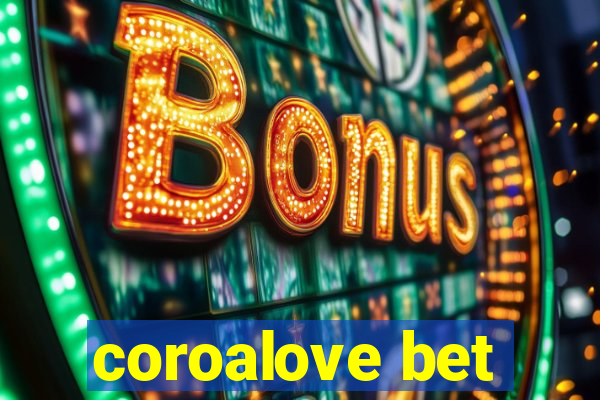 coroalove bet