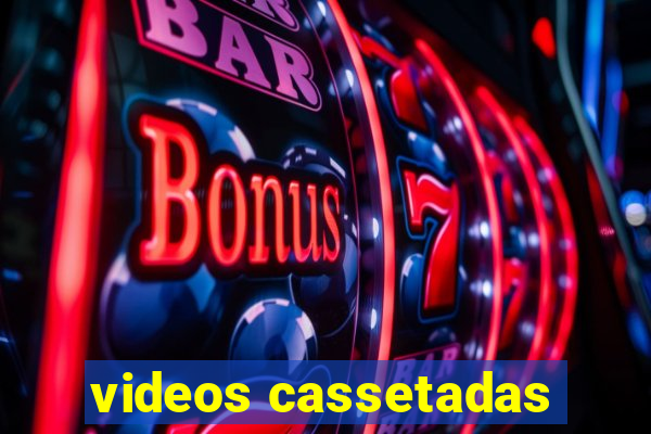 videos cassetadas