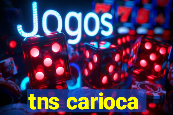 tns carioca