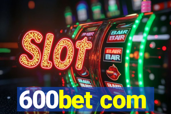 600bet com