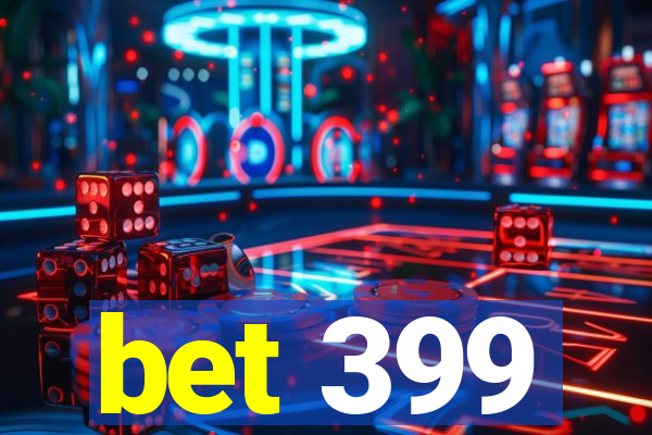 bet 399