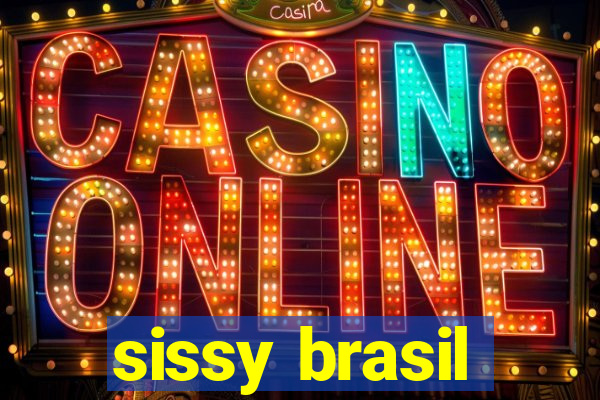 sissy brasil