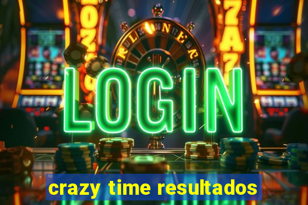 crazy time resultados