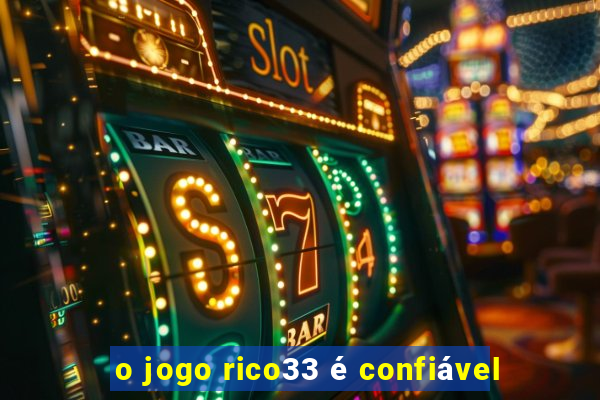 o jogo rico33 é confiável