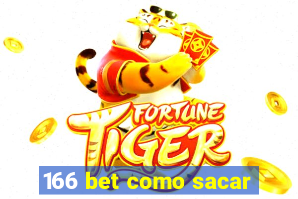 166 bet como sacar