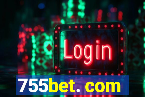 755bet. com