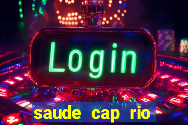 saude cap rio preto resultado