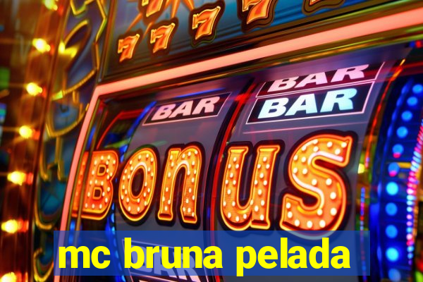 mc bruna pelada