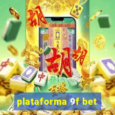 plataforma 9f bet