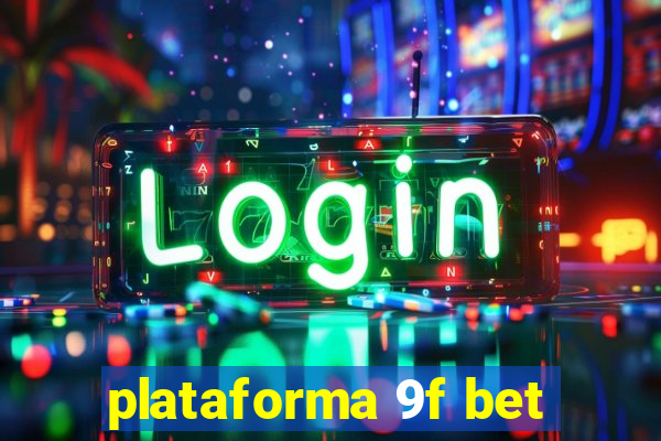 plataforma 9f bet