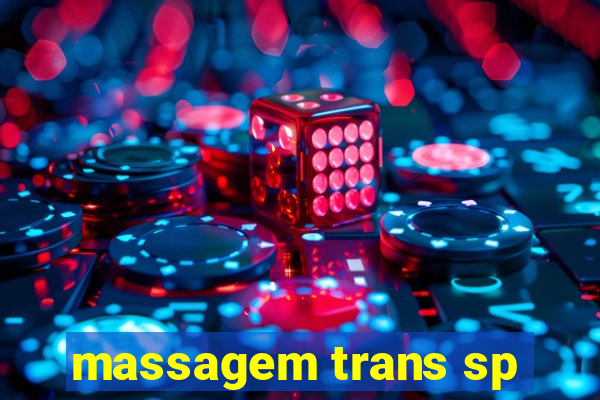 massagem trans sp