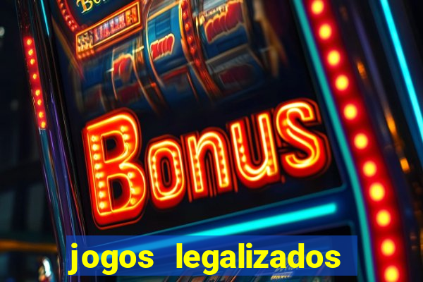 jogos legalizados no brasil