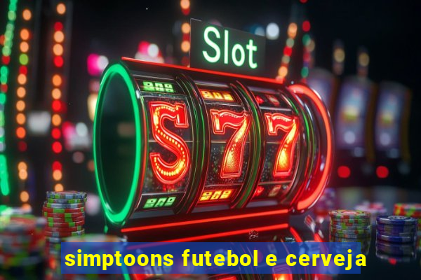 simptoons futebol e cerveja