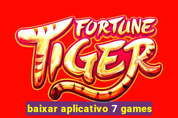 baixar aplicativo 7 games