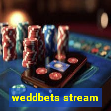 weddbets stream