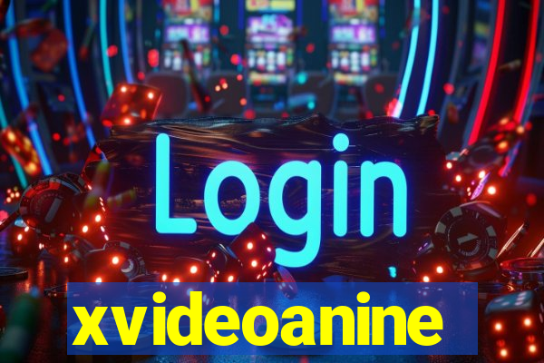 xvideoanine