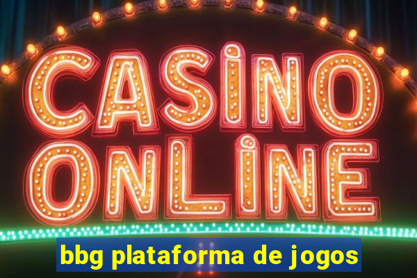 bbg plataforma de jogos